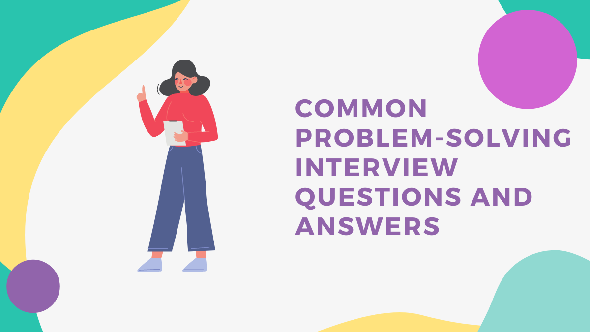 Common Problem Solving Interview Questions And Answers Talenteria